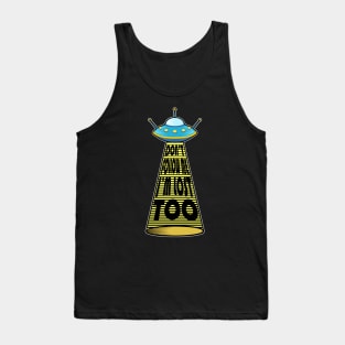 Ufo : don't follow me, i'm lost too Tank Top